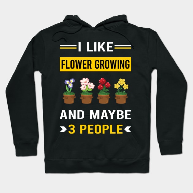 3 People Flower Growing Flowers Gardening Hoodie by Good Day